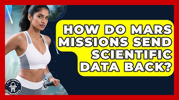 How Do Mars Missions Send Scientific Data Back? - All About Astronauts