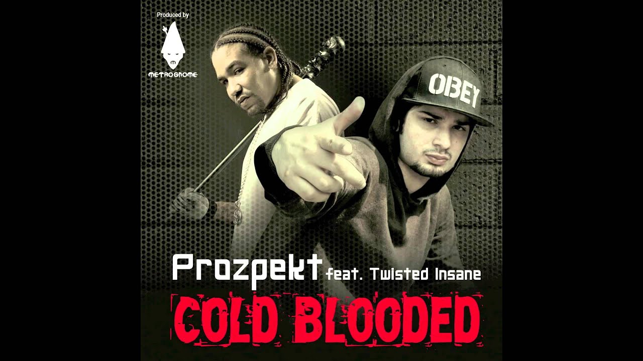Prozpekt Ft. Twisted Insane - Cold Blooded (Prod. MetroGnome