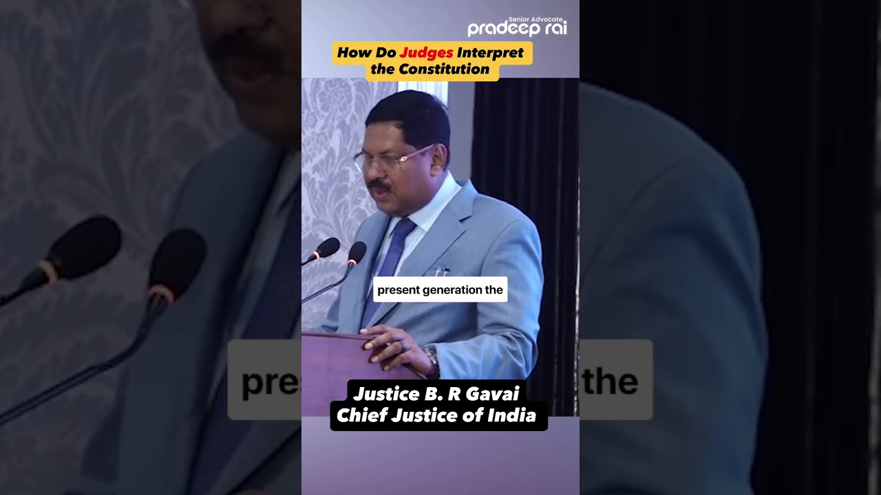 How do Judges Interpret the Constitution?: Justice B.R Gavai, CJI 