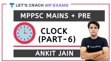 Clock Part - 6 | Complete Maths | MPPSC PRE + MAINS 2020/2021 | Ankit Jain