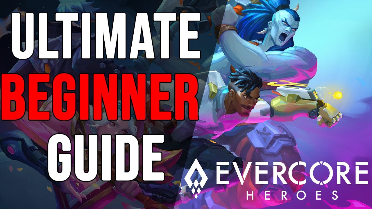 Everything You NEED to Know to Play Evercore Heroes | Evercore Heroes Beginner's Guide