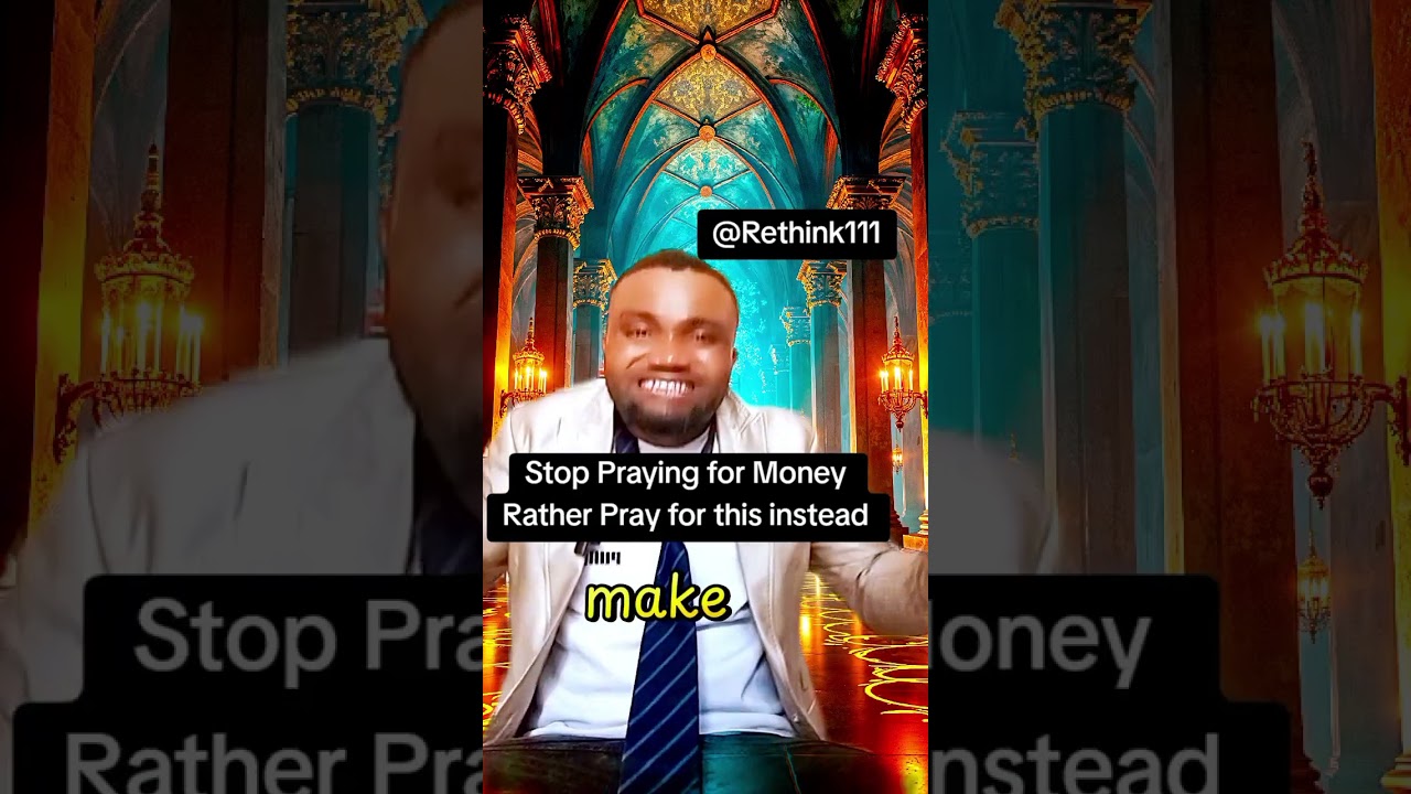 Stop Praying for Money, Pray for this instead 
