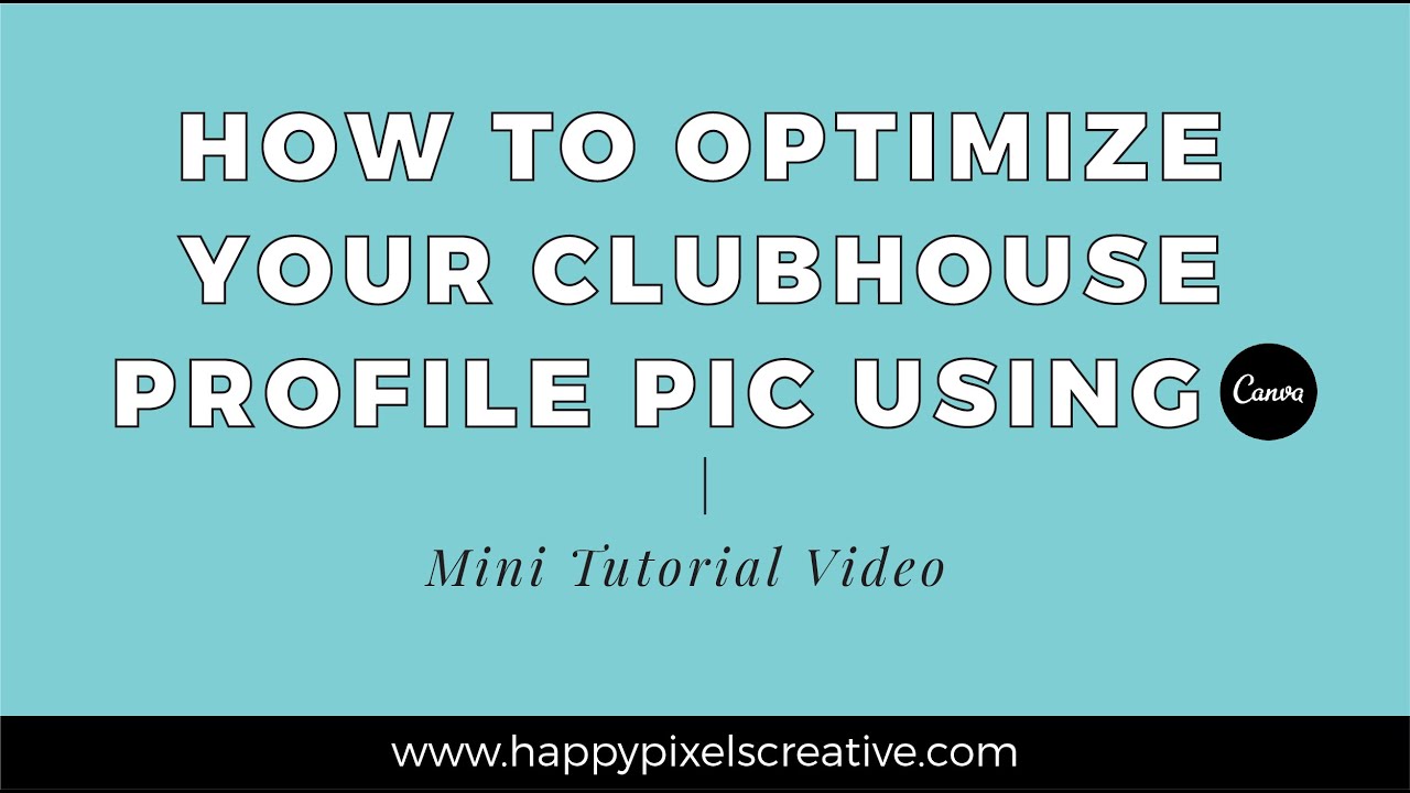 Optimize Your Clubhouse Profile Pic Using Canva Pro Mini Tutorial YouTube