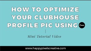 Optimize Your Clubhouse Profile Pic Using Canva Pro | Mini Tutorial
