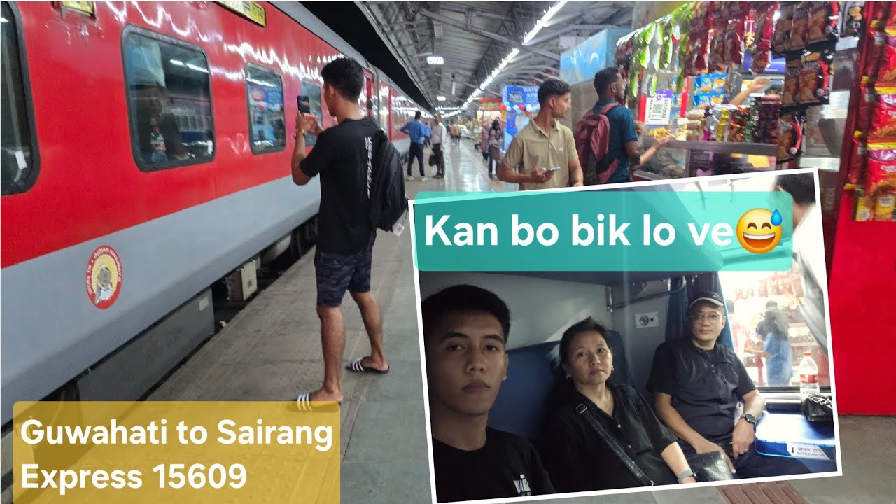 Fancy Bazar (Guwahati) kan fang//Train chuan haw dan kan dap chawp😅/Guwahati to Sairang(Tr No 15609)