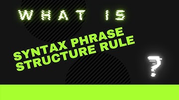 Syntax Phrase Structure rule