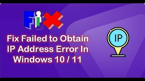 Fix Failed to Obtain IP Address Error In Windows 10/11