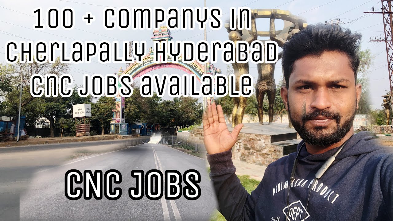 100+ Companys jobs in Cherlapally Hyderabad cnc hyderabad jobs YouTube