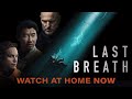 Last Breath | Watch At Home Now
