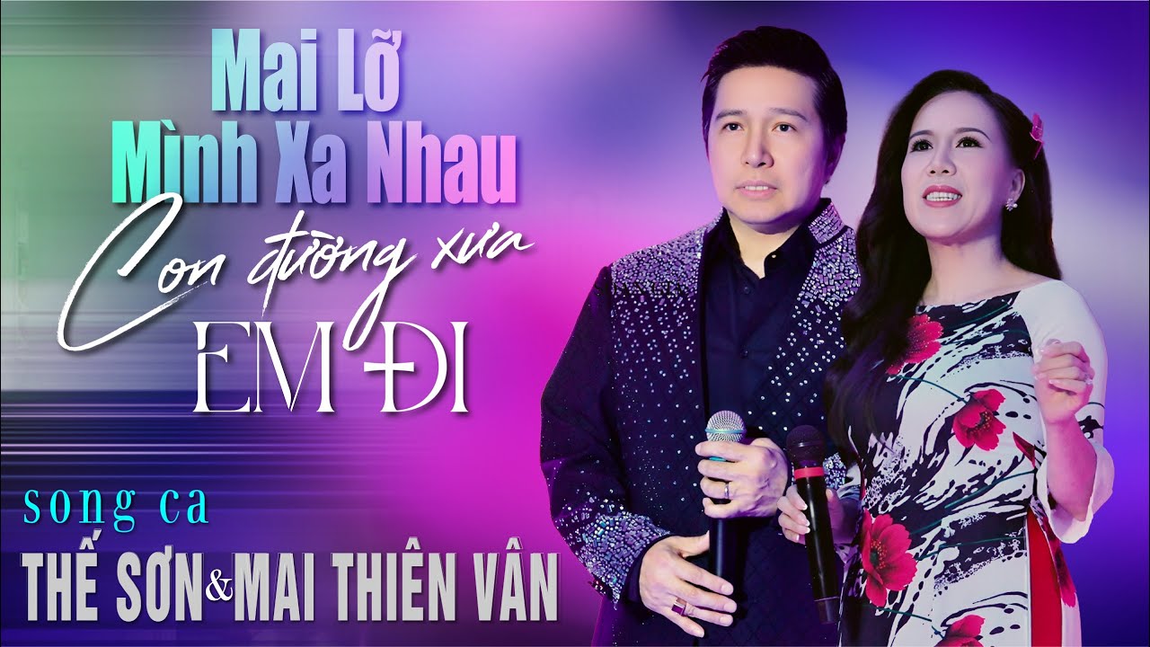 Thế Sơn & Mai thiên Vân | Mai lỡ mình xa nhau & Con đường xưa em đi