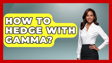 How To Hedge With Gamma? - Stock and Options Playbook