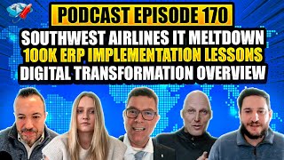 Podcast Ep170: Southwest Airlines IT Meltdown, Lessons from 100k ERP Case Studies