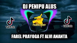 DJ PENIPU ALUS • FAREL PRAYOGA FT ALVI ANANTA • Dj pikachu remix sayang sekali