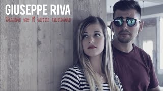 Giuseppe Riva - Scusa Se Ti Amo Ancora (Video Ufficiale 2017) chords