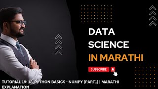 TUTORIAL 19: 18_PYTHON BASICS - NUMPY (PART1) | MARATHI EXPLANATION
