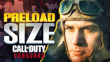 Call of Duty Vanguard PRELOAD SIZE and Preloading Release Date (PS, Xbox, PC)
