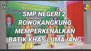 Smp Negeri 2 Rowokangkung Memperkenalkan Batik Khas Lumajang Sertijab Kepala Sekolah