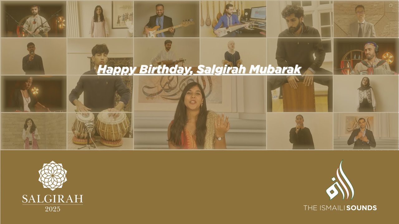 Happy Birthday, Salgirah Mubarak | The Ismaili Sounds