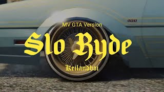 Keilandboi - Slo Ryde (MV GTA Version)