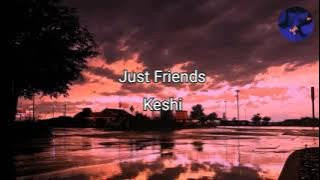 Just Friends - Keshi (Lyric Video)