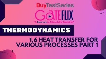 GATE Thermodynamics 1.6 Heat Transfer for Various Processes Part 1 Video lecture by Gateflix