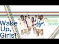 【ぱっちわーく】極上スマイル 踊ってみた 【Wake Up,Girls!】