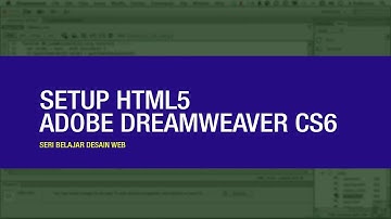 Setup HTML5 di Adobe Dreamweaver CS6 untuk Desainer Web Pemula