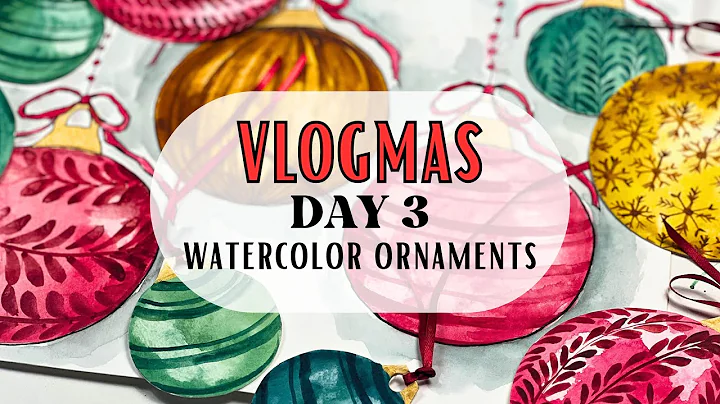 vlogmas day 3 // watercolor ornaments