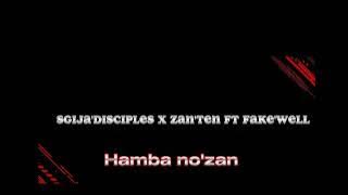 Sgija'disciples x Zan'Ten ft Fake'well -hamba no'zan