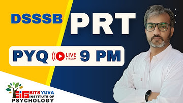 PYQ 3 for DSSSB PRT & all teaching exams with Deepak K. Sharma, BITS YUVA Institute of Psychology