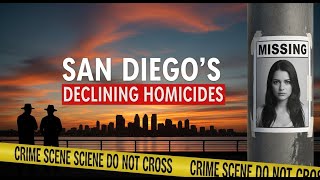 San Diego’s Declining Homicides #murder mystery #truecrimedocumentary  #crime #realcrimestory