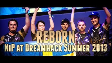 CS:GO - NiP at DreamHack Summer 2013 - Reborn (CS:GO Fragmovie)