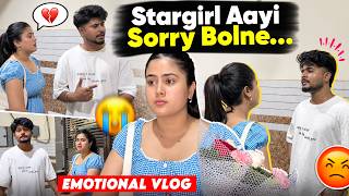 Stargirl Aayi Sorry Bolne 🥺 | Ab Roke Bhi Kuch Thik Nahi Hoga 💔 | Emotional Vlog