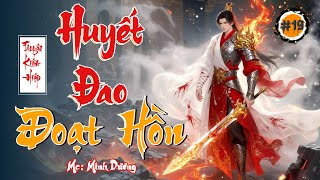 Huyết đao đoạt hồn - Tập 19