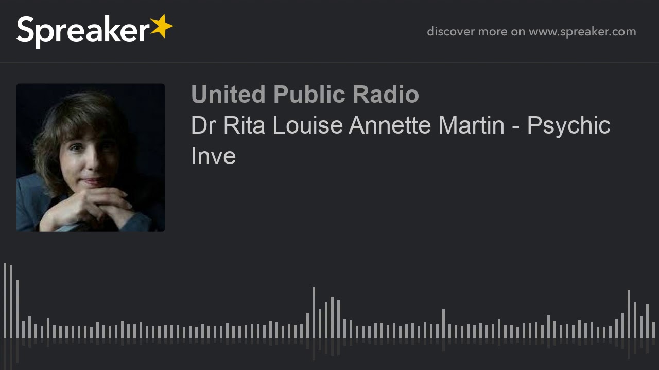 Dr Rita Louise Annette Martin - Psychic Inve - YouTube