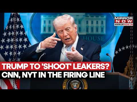 Trump To Shoot CNN, NYT ‘Leakers’? Explosive Threat Over Iran War Secrets Sparks Major US Media Row