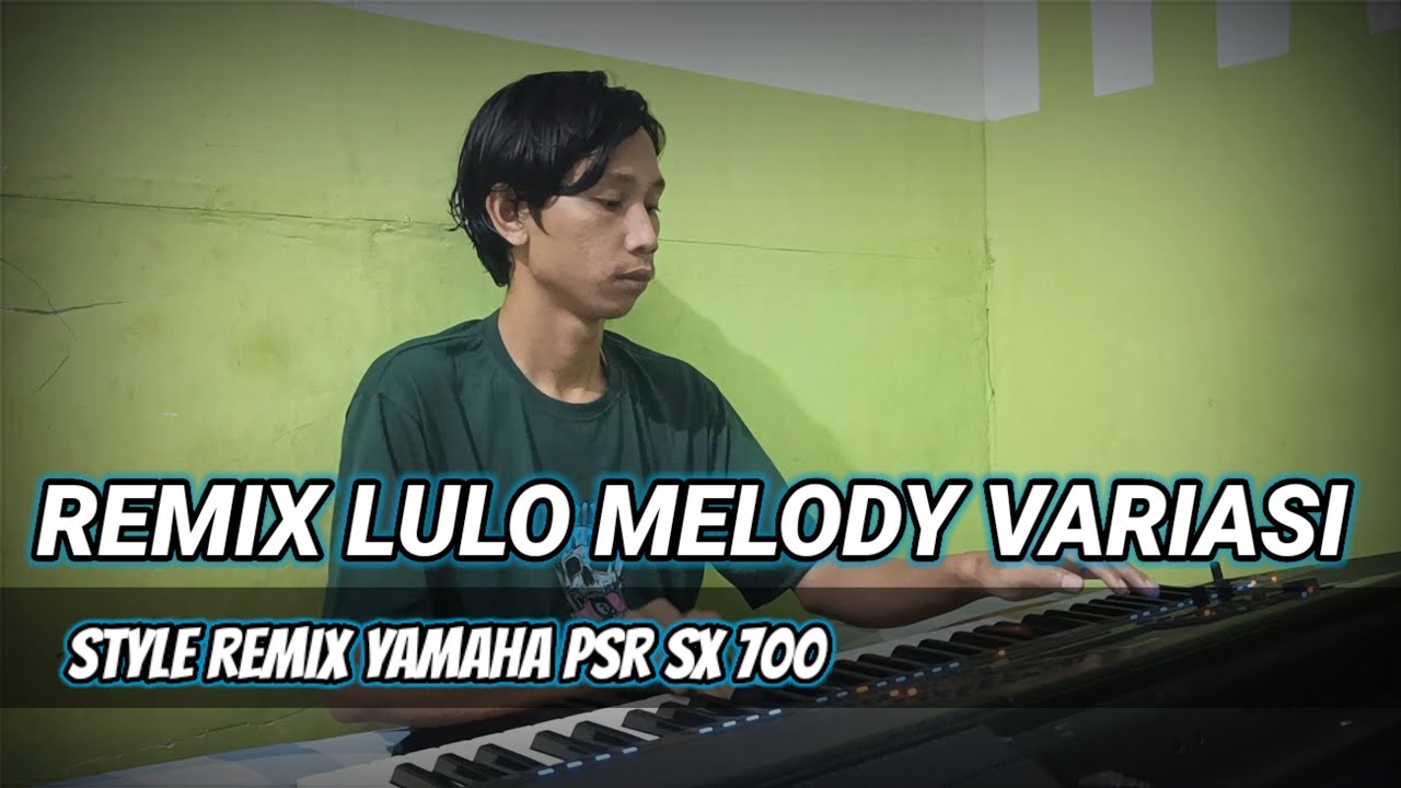 DJ LULO MELODY VARIASI remix orgen Tunggal TERBARU 