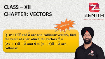 If a ⃗ and b ⃗ are non-collinear vectors, find the value of x for which the vectors......Q104