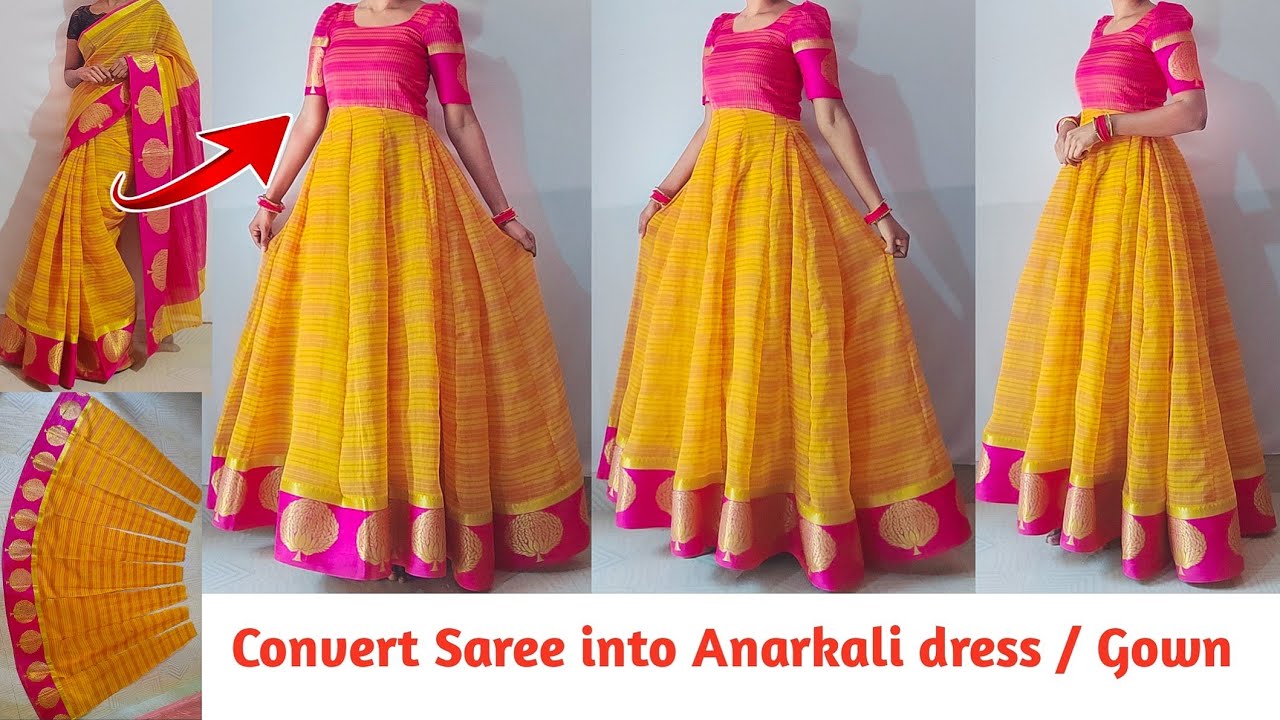 Convert Old Saree into Anarkali dress/Gown | Long frock/dress cutting &  stitching in kannada - YouTube