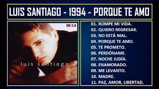 Luis Santiago - 1994 - Porque te amo