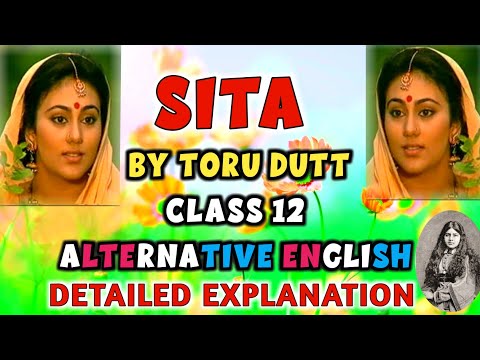 SITA BY TORU DUTT CLASS 12 ALTERNATIVE ENGLISH DETAILED EXPLANATION