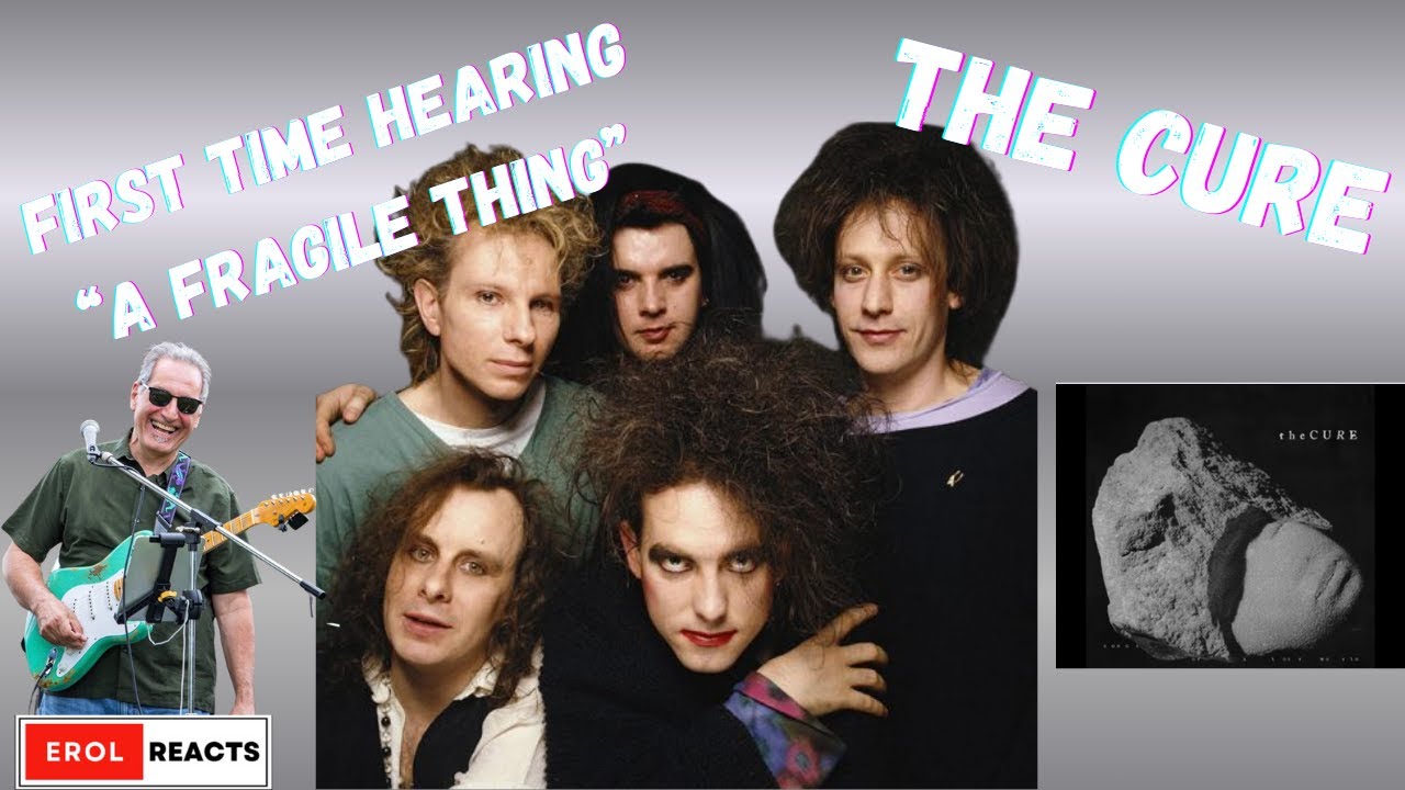 Reacting to The Cure | Fragile Thing