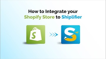 How to Integrate Your Shopify Store with Shiplifier – Quick & Easy Setup Tutorial