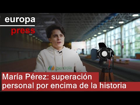 María Pérez: "No estoy para hacer historia, estoy para superarme a mí misma"