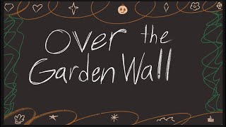Over the Garden Wall Mystic Timeline (Captain Unikitty)