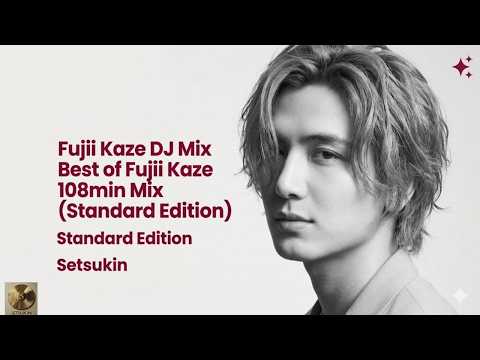 Fujii Kaze DJ Mix | Best of Fujii Kaze (藤井風) | 108min Mix