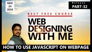 How to Use Javascript on WebPage | Learn Web Designing with ME | Part - 32 HINDI