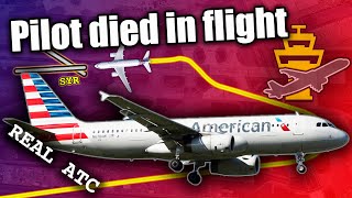 American Airlines Pilot died in flight. REAL ATC