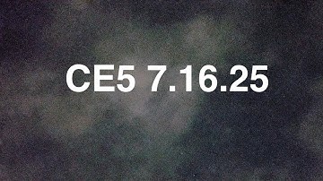 ⚪️CE5 : 7.16.25