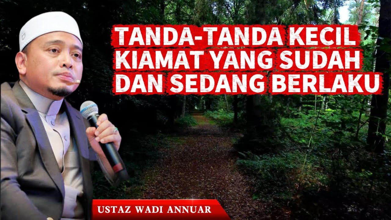Apabila Kiamat Hampir Tiba - Ustaz Wadi Annuar